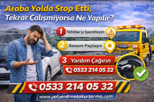 Araba Yolda Stop Etti, Tekrar Çalışmıyorsa Ne Yapılır?