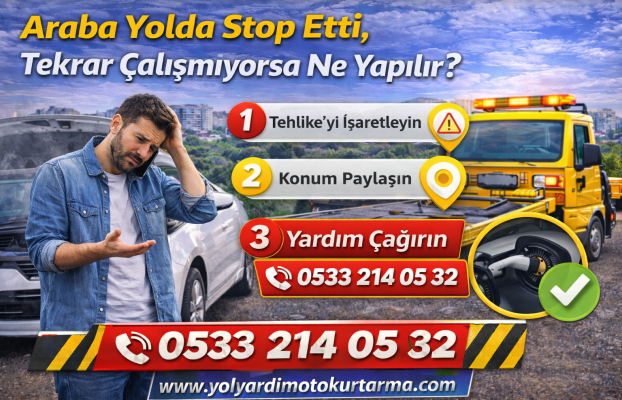 Araba Yolda Stop Etti, Tekrar Çalışmıyorsa Ne Yapılır?