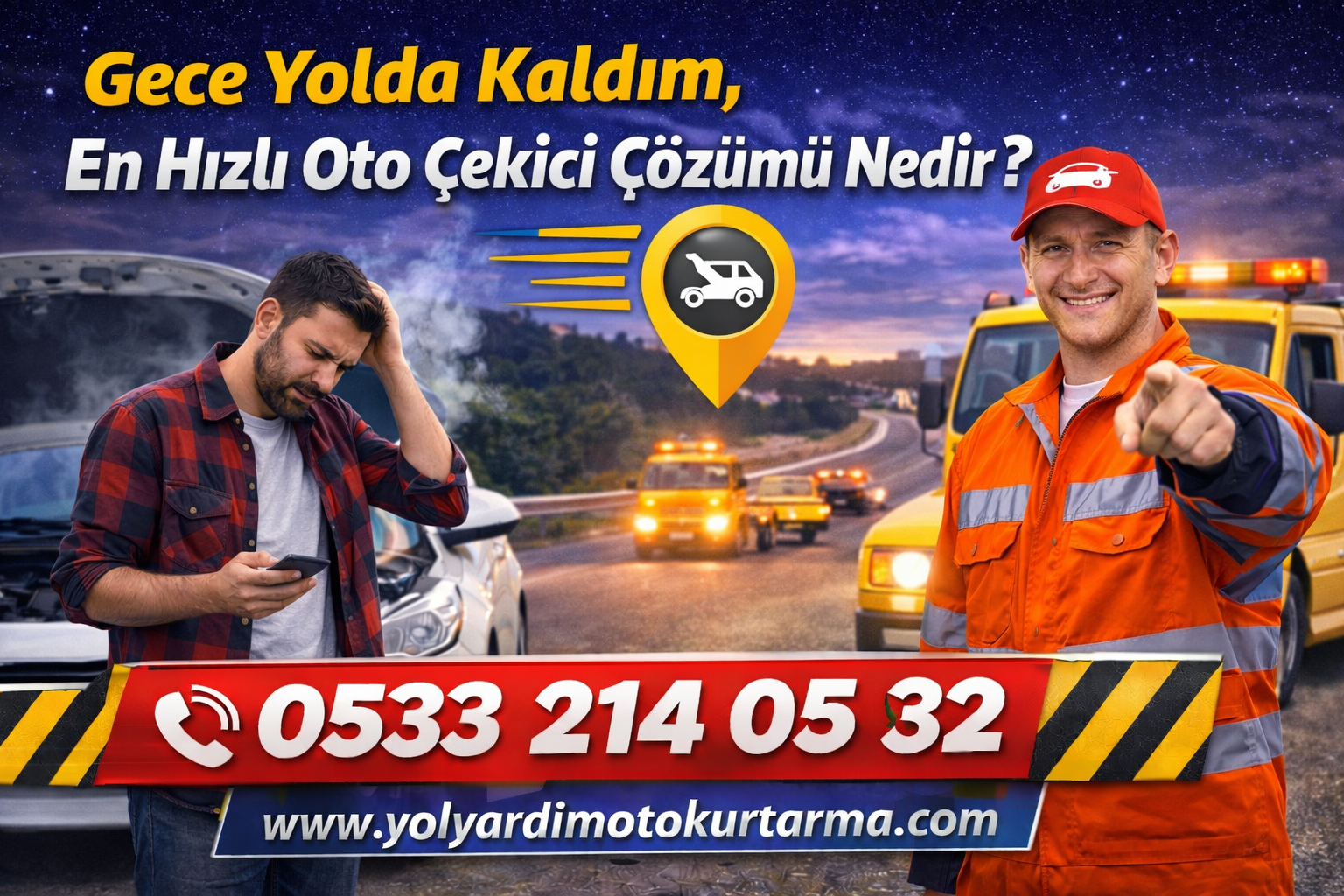 Gece Yolda Kaldım, En Hızlı Oto Çekici Çözümü Nedir?