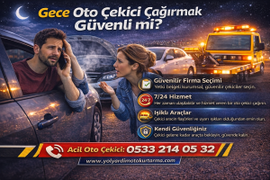 Gece Oto Çekici Çağırmak Güvenli mi?