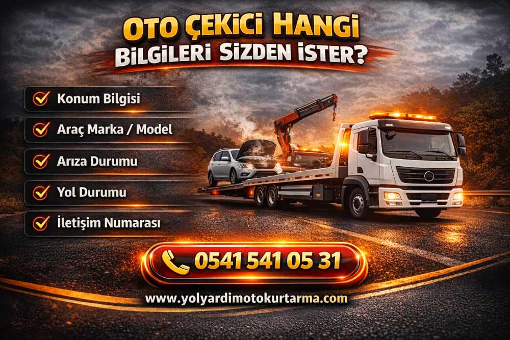 Oto Çekici Hangi Bilgileri Sizden İster?