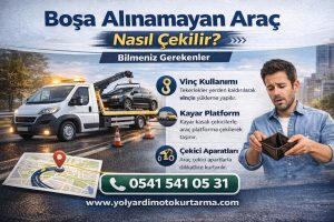 Boşa alınmayan araç nasıl çekilir?