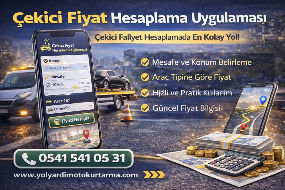 çekici fiyat hesaplama uygulaması ile araç çekme ücreti hesaplama ve km başına çekici maliyeti öğrenme